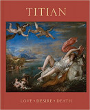 Titian - Love, Desire, Death | Matthias Wivel, Paul Hills, Jill Dunkerton, Beverly Louise Brown, Aidan Weston-lewis