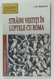 STRAINI VESTITI IN LUPTELE CU ROMA de I.M. MARINESCU , 2010