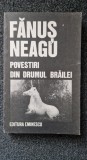 POVESTIRI DIN DRUMUL BRAILEI - Fanus Neagu