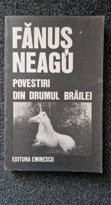 POVESTIRI DIN DRUMUL BRAILEI - Fanus Neagu