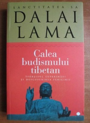 Dalai Lama - Calea budismului tibetan. Sfarsitul suferintei si descoperirea fericirii foto