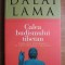 Dalai Lama - Calea budismului tibetan. Sfarsitul suferintei si descoperirea fericirii