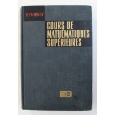 COURS DE MATHEMATIQUES SUPERIEURES par V. SMIRNOV , TOME III : PREMIERE PARTIE ,