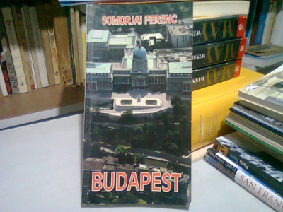 BUDAPEST - SOMORJAI FERENC (GHID TURISTIC IN LIMBA MAGHIARA) foto