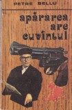 Cumpara ieftin Petre Bellu - Apararea are cuvantul (Editura Triumf)