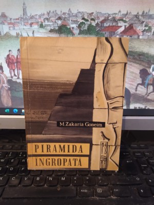 Zakaria Goneim, Piramida &amp;icirc;ngropată, editura Științifică, București 1959, 134 foto