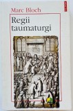 Regii taumaturgi - Marc Bloch