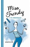 Cumpara ieftin Fii ordonată! - Hardcover - Miss Trendy - Minerva