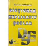 Ecaterina Nicolescu - Dictionar explicativ școlar (editia 2005)