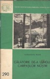 Calatorie de-a lungul Carpatilor nostrii Alexandru Rosu - Editura Bucuresti 1959, 66 pagini, Literatura romana