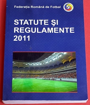 Carte fotbal - &amp;quot;STATUTE si REGULAMENTE 2011&amp;quot;-Federatia Romana de Fotbal(FRF) foto