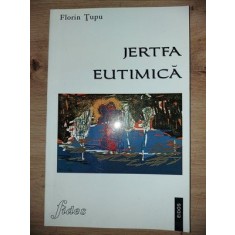 Jertfa eutimica- Florin Tupu