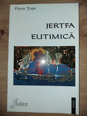 Jertfa eutimica- Florin Tupu foto