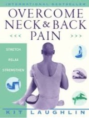 OVERCOME NECK &amp;amp; BACK PAIN - KIT LAUGHLIN (CARTE IN LIMBA ENGLEZA) foto