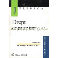 Drept Comunitar - Octavian Manolache - Editia: a IV-a