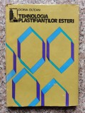 Tehnologia Plastifiantilor Esteri - Doina Oltean, Editura Tehnica, Chimie, 1980, Carte Tehnica