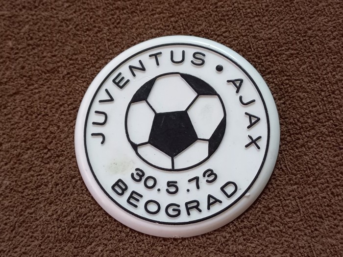 Insigna Meci fotbal JUVENTUS TORINO - AJAX AMSTERDAM (Finala CCE - Belgrad 30.05.1973)