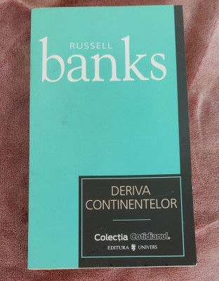 Russell Banks - Deriva continentelor foto