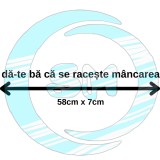 Sticker Auto , zDa-te ba ca se raceste mancarea, , Amuzant si Vizibil pentru Livratori si Foodies