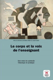Le corps et la voix de l&#039;enseignant: th&eacute;orie et pratique - Paperback brosat - Lucile Cadet, Marion Tellier - Maison des Langues