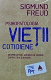 Cumpara ieftin Psihopatologia vietii cotidiene - 2010 - Sigmund Freud (D380)