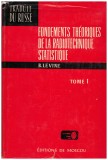 Cumpara ieftin B. Levine - Fondements theoriques de la radiotehnique statistique vol. 1-3 - 130760