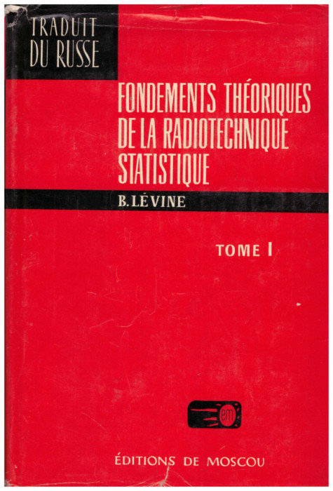 B. Levine - Fondements theoriques de la radiotehnique statistique vol. 1-3 - 130760