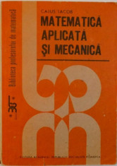 MATEMATICA APLICATA SI MECANICA de CAIUS IACOB, 1989 foto