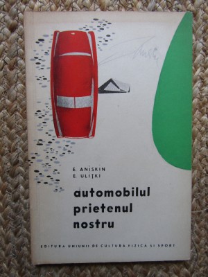 Automobilul prietenul nostru-E.Aniskin,E.Ulitki foto