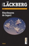 Fauritoarea de ingeri - Camilla Lackberg - Editura Trei