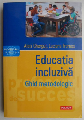 Educatia incluziva Ghid metodologic - Alois Gherghut, Luciana Frumos foto