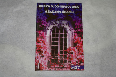 A inflorit liliacul - Rodica Ojog-Brasoveanu - 1999 foto