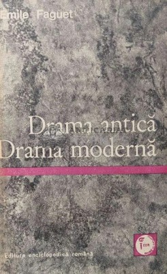 Drama antica. Drama moderna - 1971 - Emile Faguet (AB146) foto
