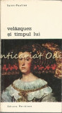 Velazquez si Timpul Lui - Saint-Paulien, Meridiane 1970, Biografie, Carte veche