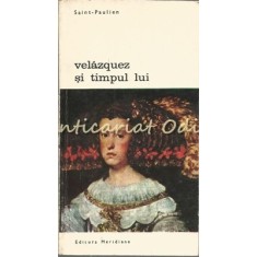 Velazquez Si Timpul Lui - Saint-Paulien