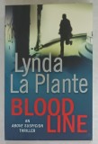 BLOOD LINE by LYNDA LA PLANTE , 2012