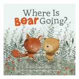 Carte in Engleza Where is Bear going? Copii Picture Book