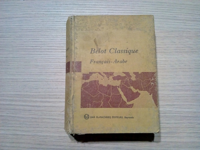 PETIT DICTIONNAIRE FRANCAIS-ARABE ILLUSTRE - Belot Classique - 1986, 963 p.