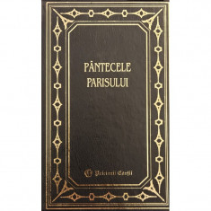 Pantecele Parisului (Ed. Prietenii cartii) - Emile Zola foto