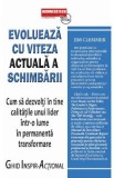 Evolueaza cu viteza actuala a schimbarii - Jim Clemmer