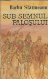 Sub semnul palosului - Barbu Slatineanu