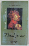 PASUL PE NU / JURNAL ITINERANT 1, VERSURI de C. TH. CIOBANU , 2006