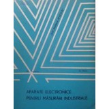 APARATE ELECTRONICE PENTRU MASURARI INDUSTRIALE-AL. POPESCU, A. NICA-231380