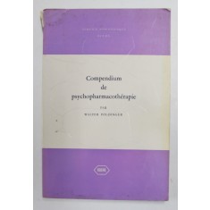 COMPENDIUM DE PSYCHOPHARMACOTHERAPIE par WALTER POLDINGER , 1971 , PREZINTA SUBLINIERI CU CREIONUL *