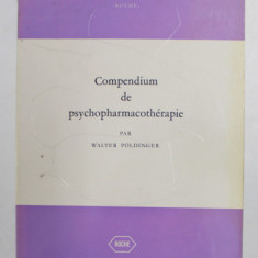 COMPENDIUM DE PSYCHOPHARMACOTHERAPIE par WALTER POLDINGER , 1971 , PREZINTA SUBLINIERI CU CREIONUL *