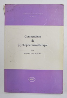 COMPENDIUM DE PSYCHOPHARMACOTHERAPIE par WALTER POLDINGER , 1971 , PREZINTA SUBLINIERI CU CREIONUL * foto