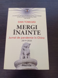 Cumpara ieftin Mergi Inainte. Jurnal de pandemie in China 2019-2022 - Dan Tomozei