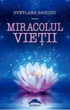 Miracolul vietii - Svetlana Sauciuc