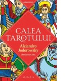 Calea Tarotului - Mihaela Cristea, Alejandro Jodorowsky, Marianne Costa