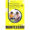 Inteligenta mainilor, Maria Montessori, Rao
